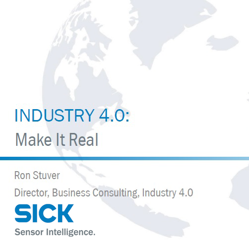 SICK INC: INDUSTRY 4.0: Ron Stuver, Director, Business Consulting, Industry 4.0